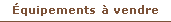 �quipements � vendre
